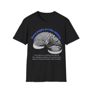 Funny Slinky Quote T-Shirt Some People Are Like Slinkies