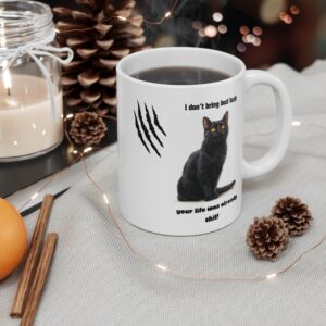 Black Cat Mug - 'I Don't Bring Bad Luck, Your Life Was Already Shit' - Sarcastic Cat Lover Coffee Cup