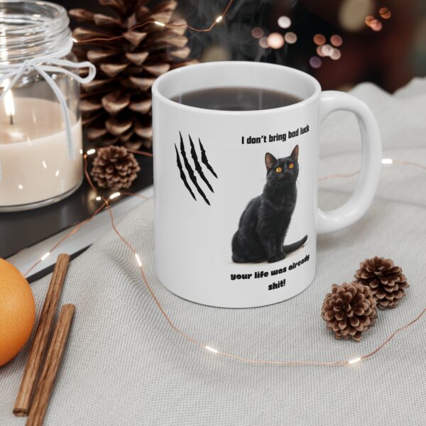 Black Cat Mug - 'I Don't Bring Bad Luck, Your Life Was Already Shit' - Sarcastic Cat Lover Coffee Cup